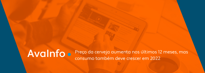 AvaInfo: Venda de cerveja cresce mesmo com a inflação altíssima