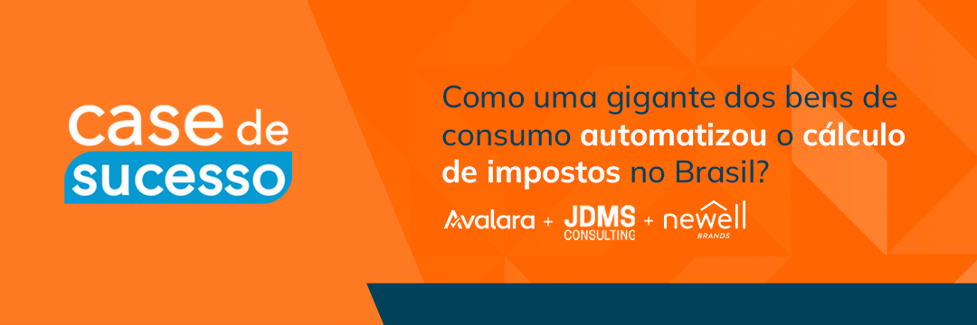 Caso de Sucesso: Newell Brands América do Sul impulsiona eficiência fiscal com Avalara AvaTax