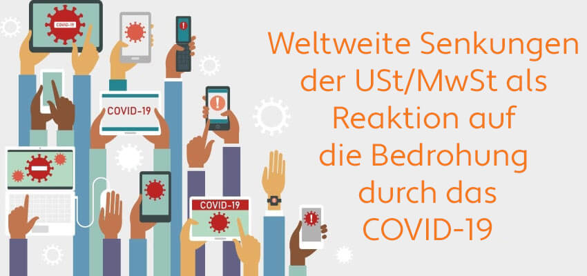 Weltweite Senkungen der USt/MwSt als Reaktion auf die Bedrohung durch das COVID-19